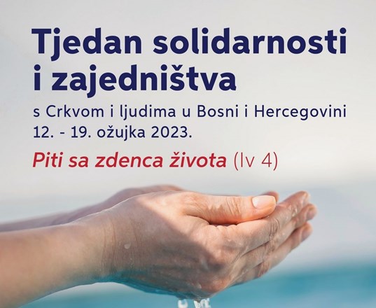 Korizmena akcija Hrvatskog Caritasa „Tjedan solidarnosti i zajedništva s Crkvom i ljudima u BiH“ 2023. godine